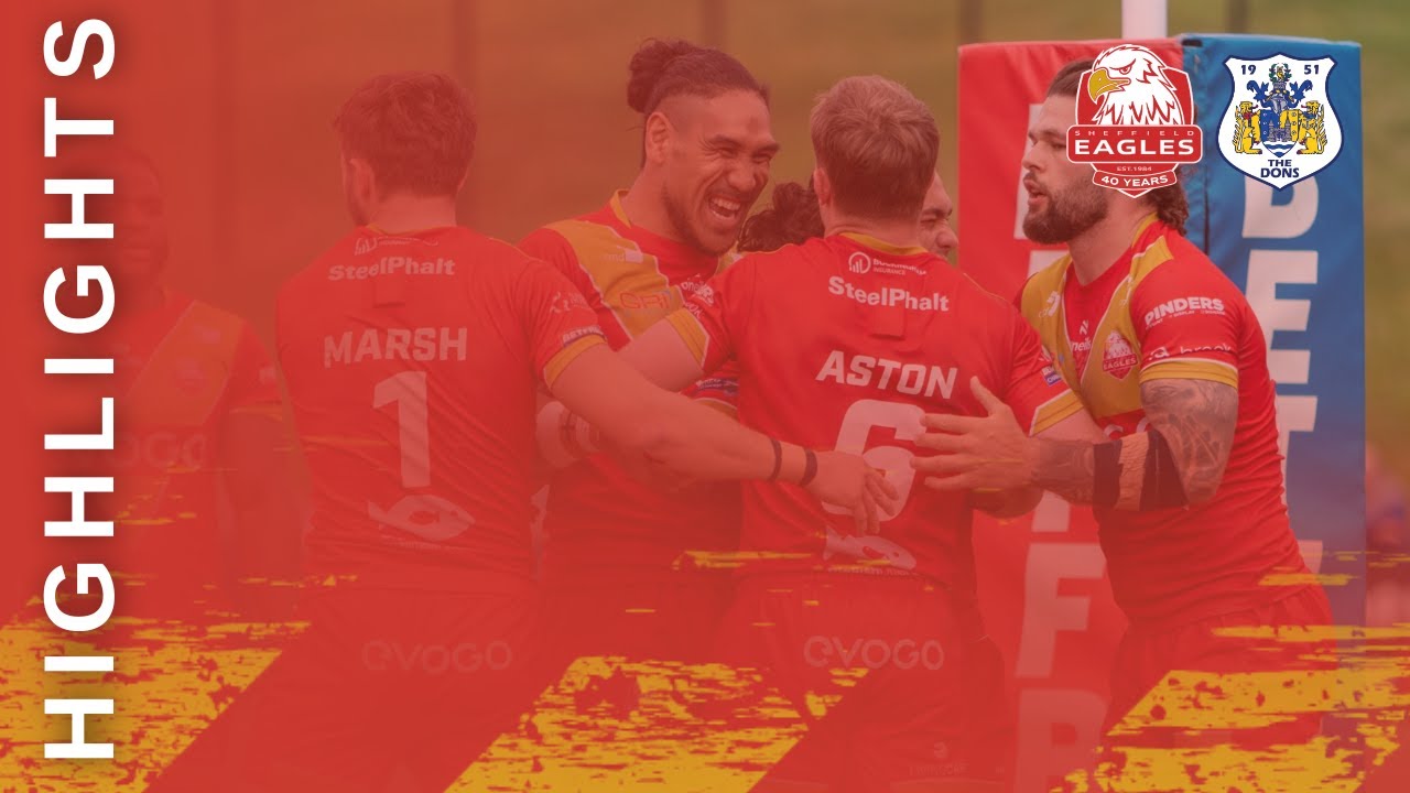 HIGHLIGHTS | Sheffield Eagles 22-20 Doncaster
