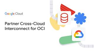 Oracle on Google Cloud | Partner Cross-Cloud Interconnect for OCI