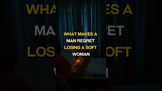 What Makes a Man Regret Losing a Soft Woman screenshot 3