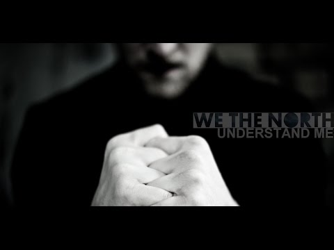We The North — WE THE NORTH - Understand Me