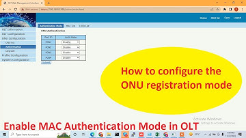 How to configure the ONU registration mode | Enable MAC Authentication Mode in OLT
