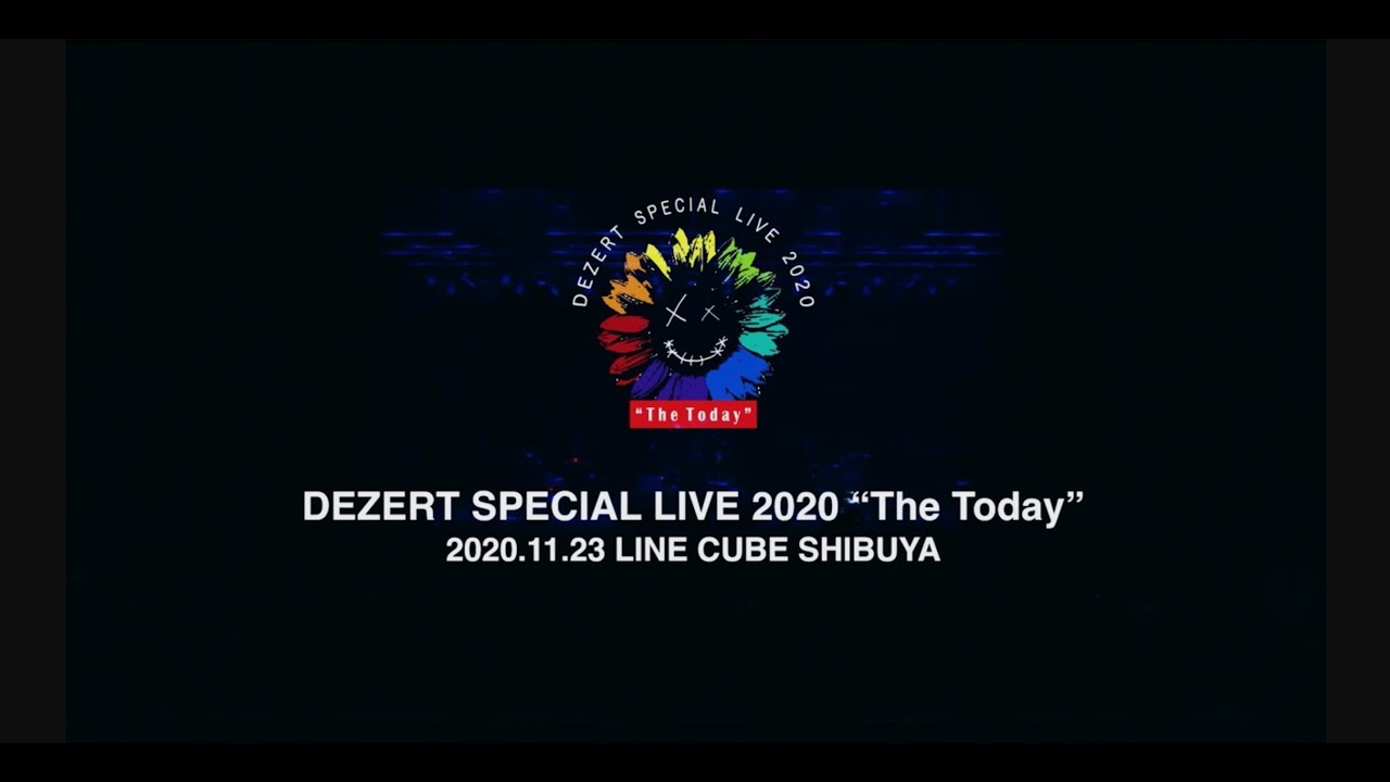 2020.11.23 DEZERT SPECIAL LIVE 2020 “The Today” at LINE CUBE SHIBUYA