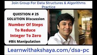 Data Structures & Algorithms Practice Group - Q 25  LeetCode - Steps To Reduce Number To Zero
