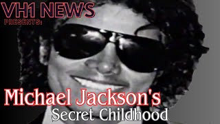 Michael Jackson's Secret Childhood (VH1 documentary)