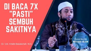 Di Baca 7x Di Jamin Pasti Sembuh Sakit nya - Ustadz Khalid Basalamah