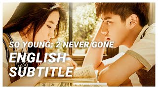 [ENG SUB] SO YOUNG: 2 NEVER GONE | Chinese Full Movie