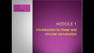Mod: 1 || Lecture 1: Introduction to linear and circular convolution