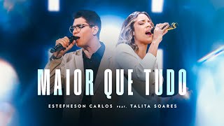 Maior Que Tudo - Estefheson Carlos Feat Talita Soares