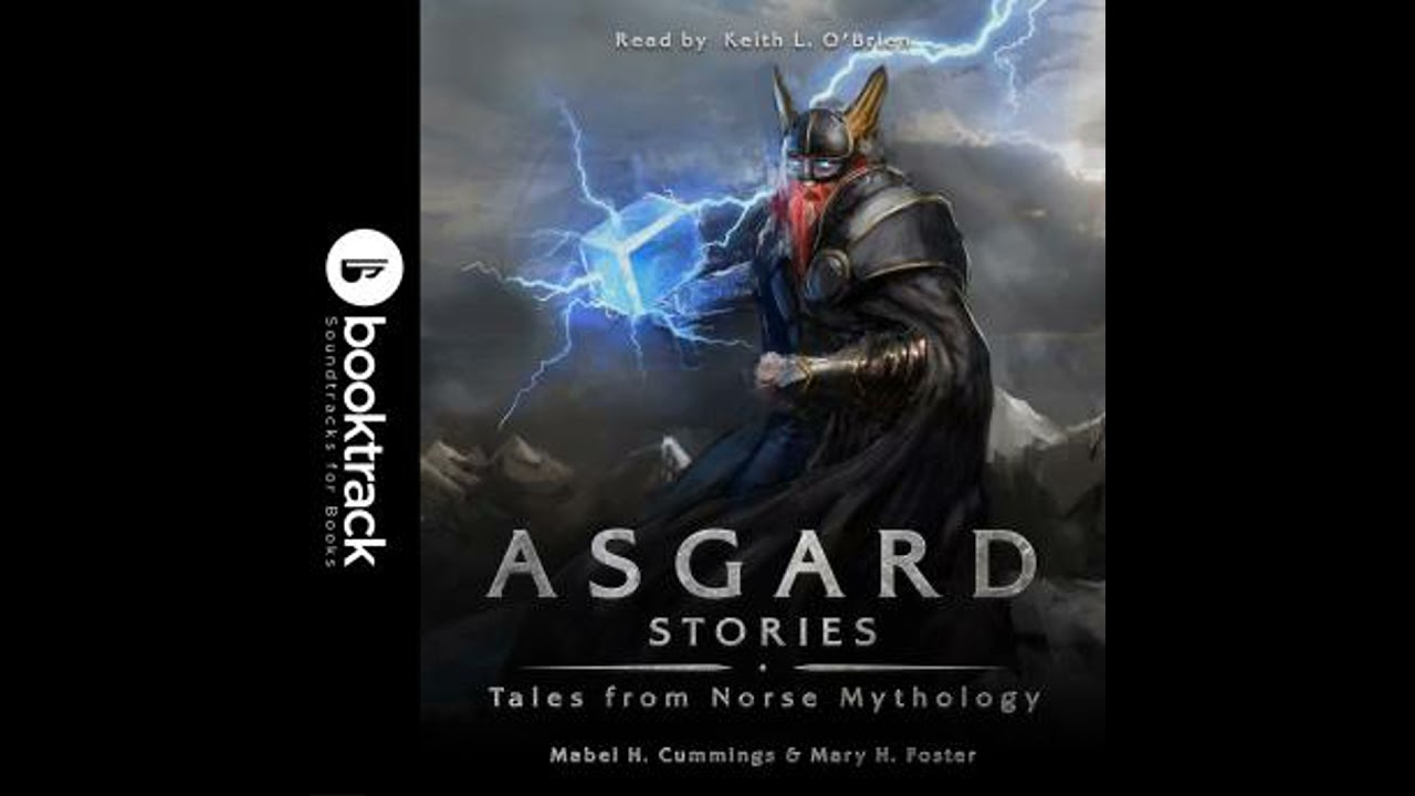 Asgard Stories: Tales from Norse Mythology [Booktrack Soundtrack Edition] - Mable H. Cummings
