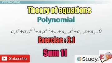TN New Syllabus Class 12 Maths | Exercise 3.1| Sum 11 | Unit 3 | Theory of Equation | சமன்பாட்டியல்
