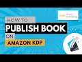 How to Upload Your Book on Amazon KDP (Step-by-Step for Beginners 2025) 🚀
