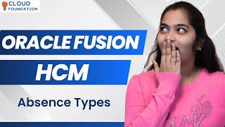 Oracle Fusion HCM Absence Types | Oracle Fusion HCM Course | Oracle Fusion HCM | CloudFoudation