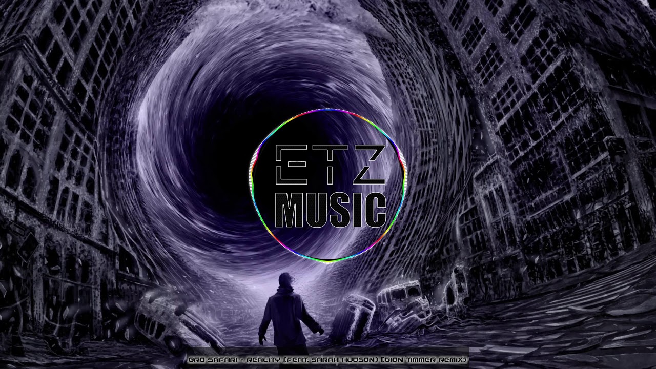Bro Safari - Reality (Feat. Sarah Hudson) {Dion Timmer Remix} (Visual Rework)
