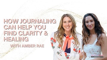 Amber Rae on the Power of Journaling & How to Find Your Way Through Your Emotions