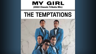 Temptations &quot;My Girl&quot; (2022 Classic Tribute Mix) *