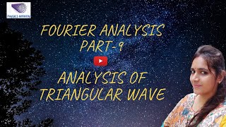 Fourier Analysis-9 | Analysis of Triangular Wave | Cosine Series | Interval (0,T) 9 Wave Equation Standing Waves Fourier Series