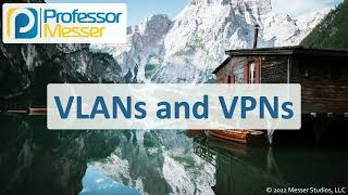 VLANs and VPNs - CompTIA A+ 220-1101 - 2.6 image