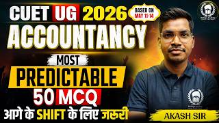 CUET UG 2026 Accountancy Most Predictable 50 MCQ Important for Upcoming Shift | Akash Sir