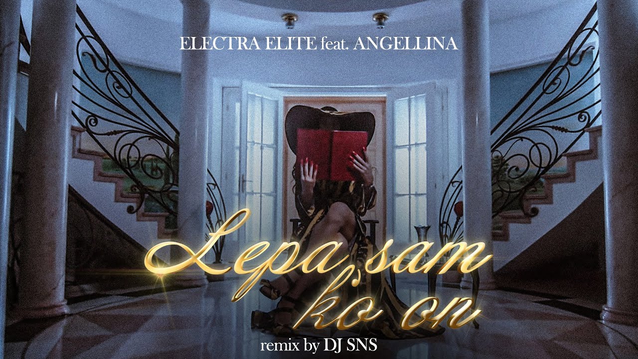  Electra Elite feat. Angellina - Lepa sam k'o on (Official Remix by DJ SNS)
