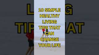 10 Healthy Living Tips You Must Follow|Simple Habits for a Stronger, Healthier You #shorts #ytshorts