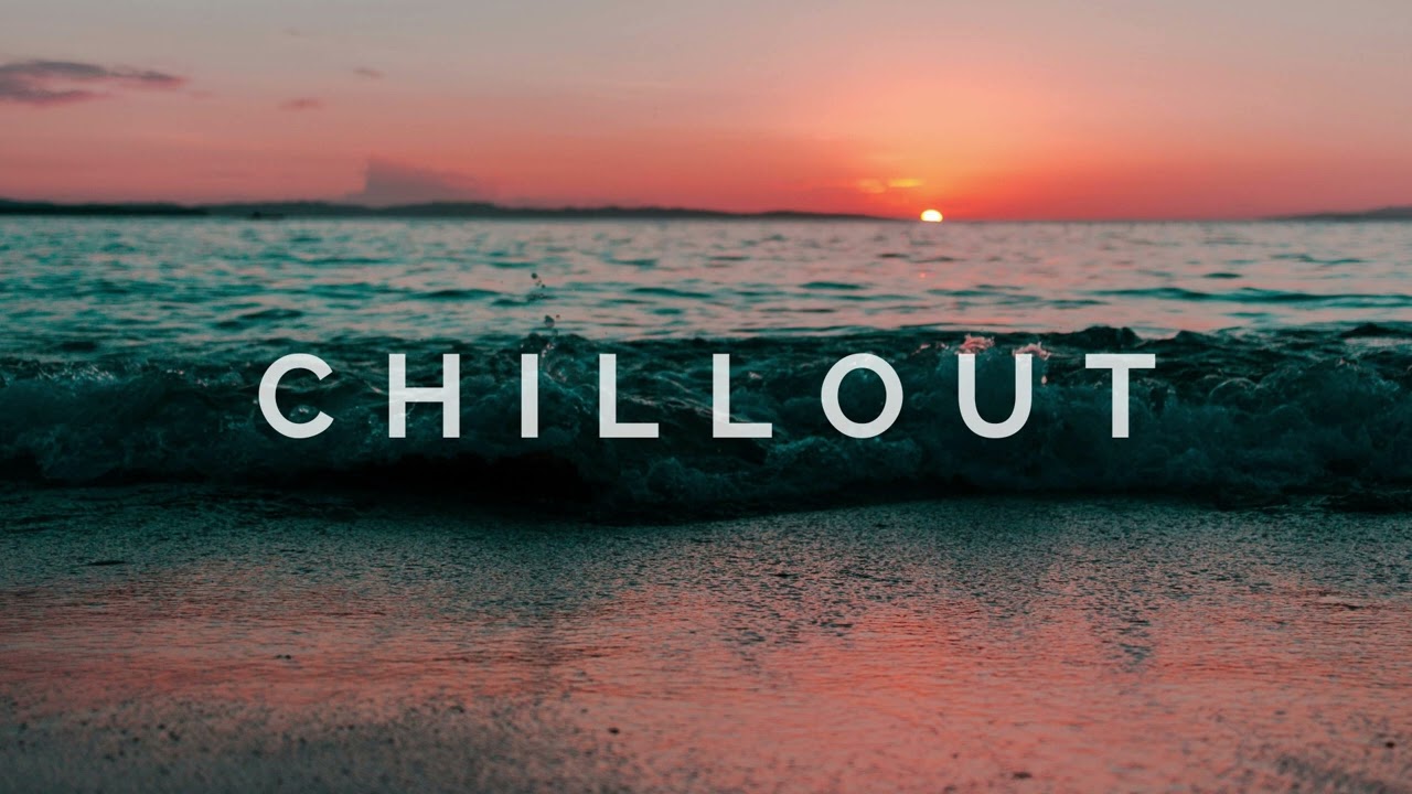 Chillout Playlist - Relaxing and Balearic Vibes