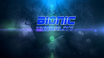 Bionic Normality Intro // Zak