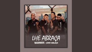 Lhe Abraça (feat. Jonh Melaço)