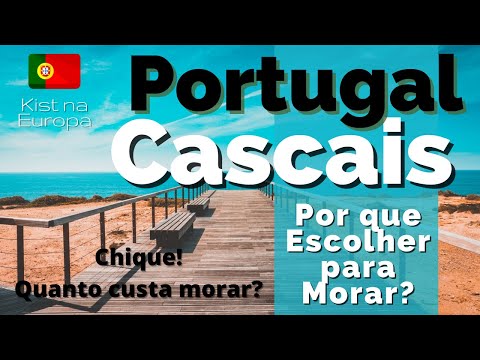 Why choose Cascais to live in Portugal? Kist in Europe