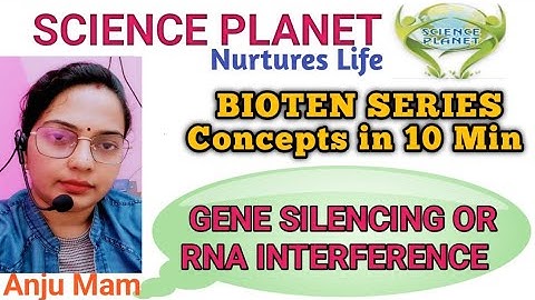 RNA INTERFERENCE OR GENE SILENCING II CSIR, GATE, SET, ASS. PROF, GIC,PGT DSSSB II BY ANJU MAM