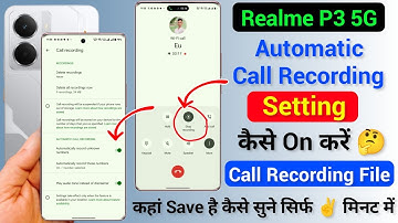 Realme P3 Auto Call Recording Kaise On Kare |  Call Recording File Kahan Seve Hai Dekhe Realme P3