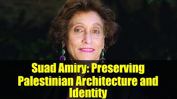 Suad Amiry: Preserving Palestinian Architecture and Identity