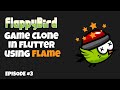 Flutter Flappy Bird Clone #3 | Flutter Flame | Flutter Game Development