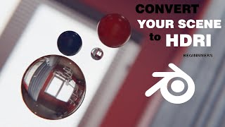 Convert Your Scene To HDRI (Blender Beginners Tutorial)