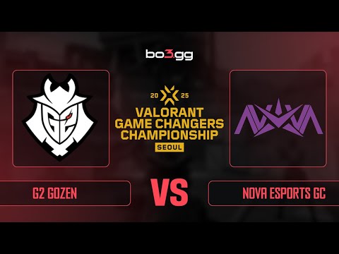 G2 Gozen vs Nova Esports GC ON VALORANT Game Changers Championship 2025 - VOD