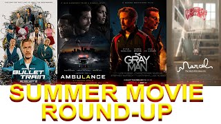 Summer 2022 Movie Round-Up: Bullet Train, The Gray Man, Ambulance, Marcel the Shell