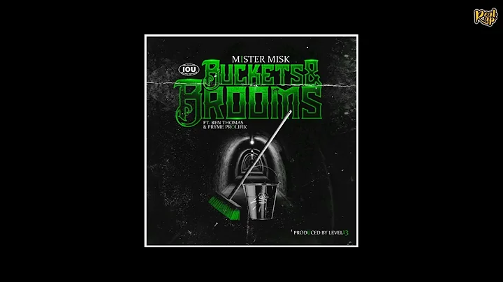 Mister Misk x Ren Thomas x Pryme Prolifik - Buckets & Brooms [prod. Level 13]