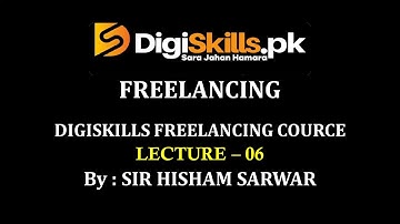 Lecture 06: Freelancing Introduction | Digiskills 2020 Course | Freelancing | Hisham Sarwar