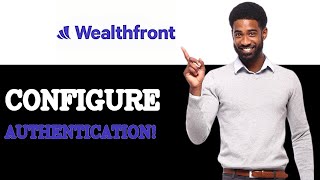 How To Configure Two-Factor Authentication For Wealthfront App (2025)