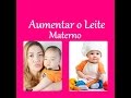 Alimentos para aumentar o leite Materno