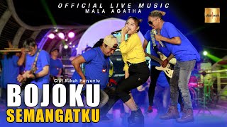 Mala Agatha - Bojoku Semangatku (Official Live Music)