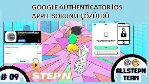 STEPN APPLE (İOS) CİHAZLAR İÇİN GOOGLE aAUTHENTİCATOR  SORUN ÇÖZÜMÜ