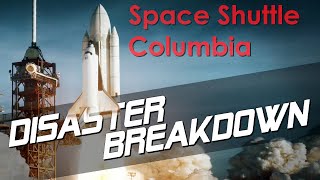 What Happened To Space Shuttle Columbia  DISASTER BREAKDOWN
