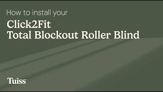 How to install your Click2Fit Total Blockout roller blind