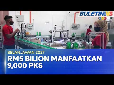 BELANJAWAN 2027 | Tambahan RM5 Bilion Manfaatkan 9,000 PKS - BNM