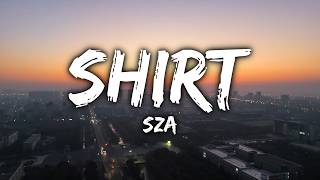 SZA - Shirt (Lyrics)