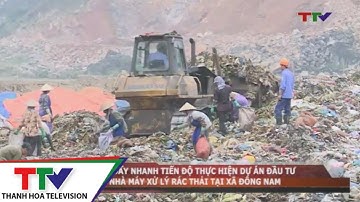 Cần đẩy nhanh tiến độ đầu tư nhà máy xử lý rác thải tại xã Đông Nam, huyện Đông Sơn