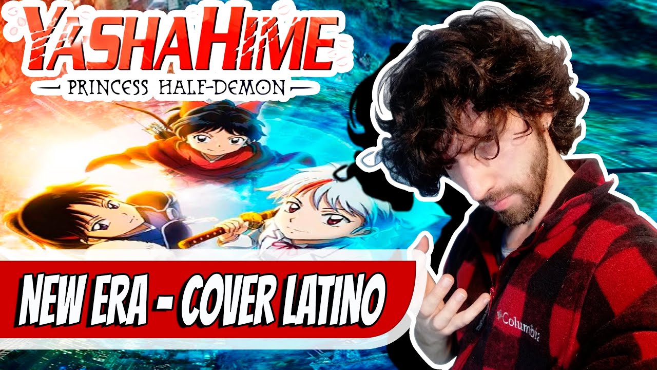 Hanyo no Yashahime Opening - NEW ERA  Cover en Español [ft. Jhair Vite] 