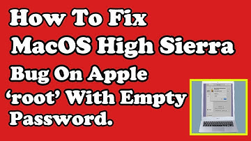 How To Fix MacOS High Sierra Bug On Apple Laptop | Stop Login as ‘root’ with Empty Password