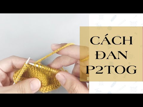 Cách đan mũi giảm P2tog