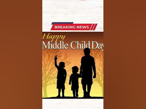 National Middle Child Day 2025: The Definitive Guide To Understanding Middle Children! - vo0vvkw
